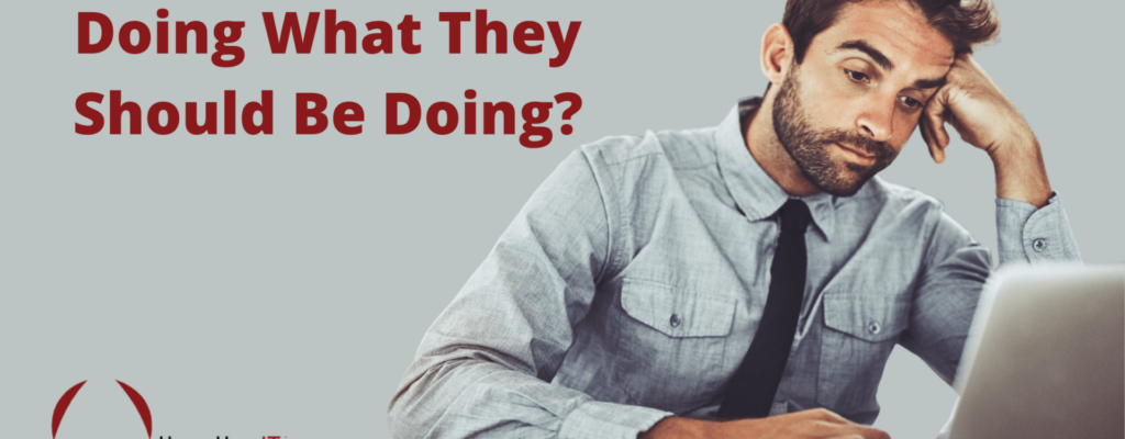 Is Your IT Company Doing What They Should Be Doing?