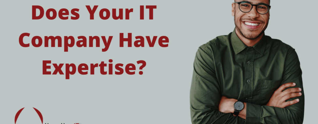 Does Your IT Company Have Expertise?