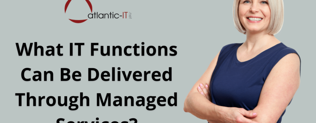 What IT Functions Can Be Delivered Through Managed Services?