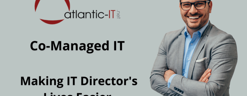 Co-Managed IT - Making IT Director's Lives Easier